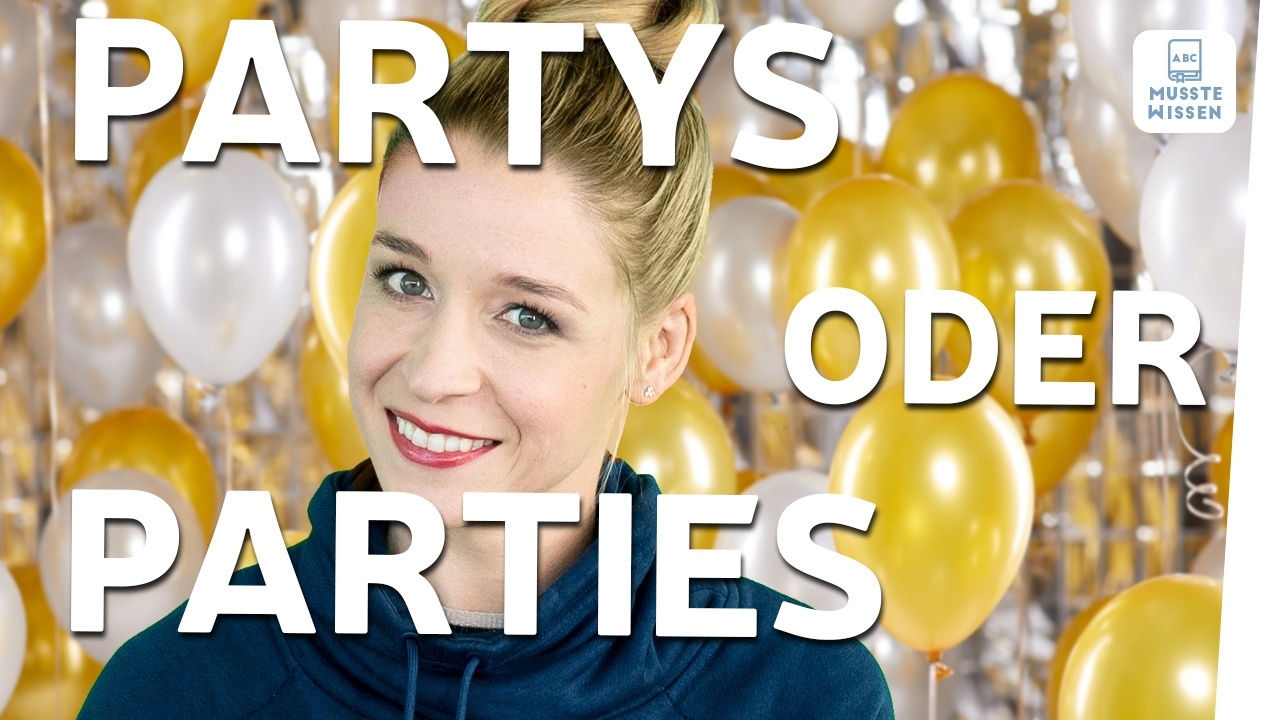 Partys oder Parties | Einfache Deutsch-Tipps