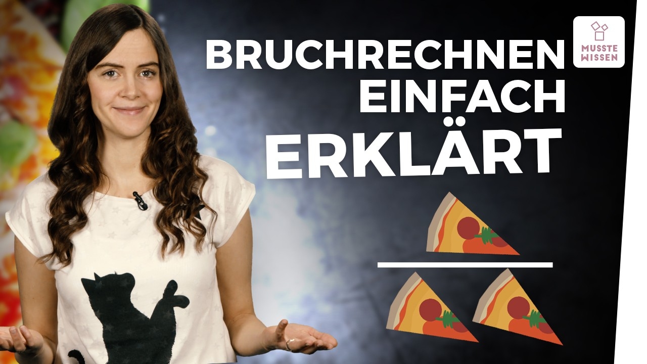 Bruchrechnen | Grundlagen | musstewissen Mathe