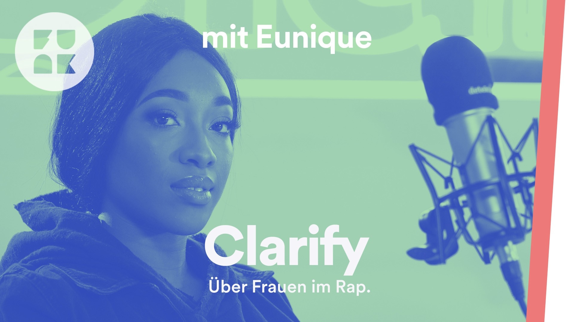 Clarify | Eunique über Frauen im Rap