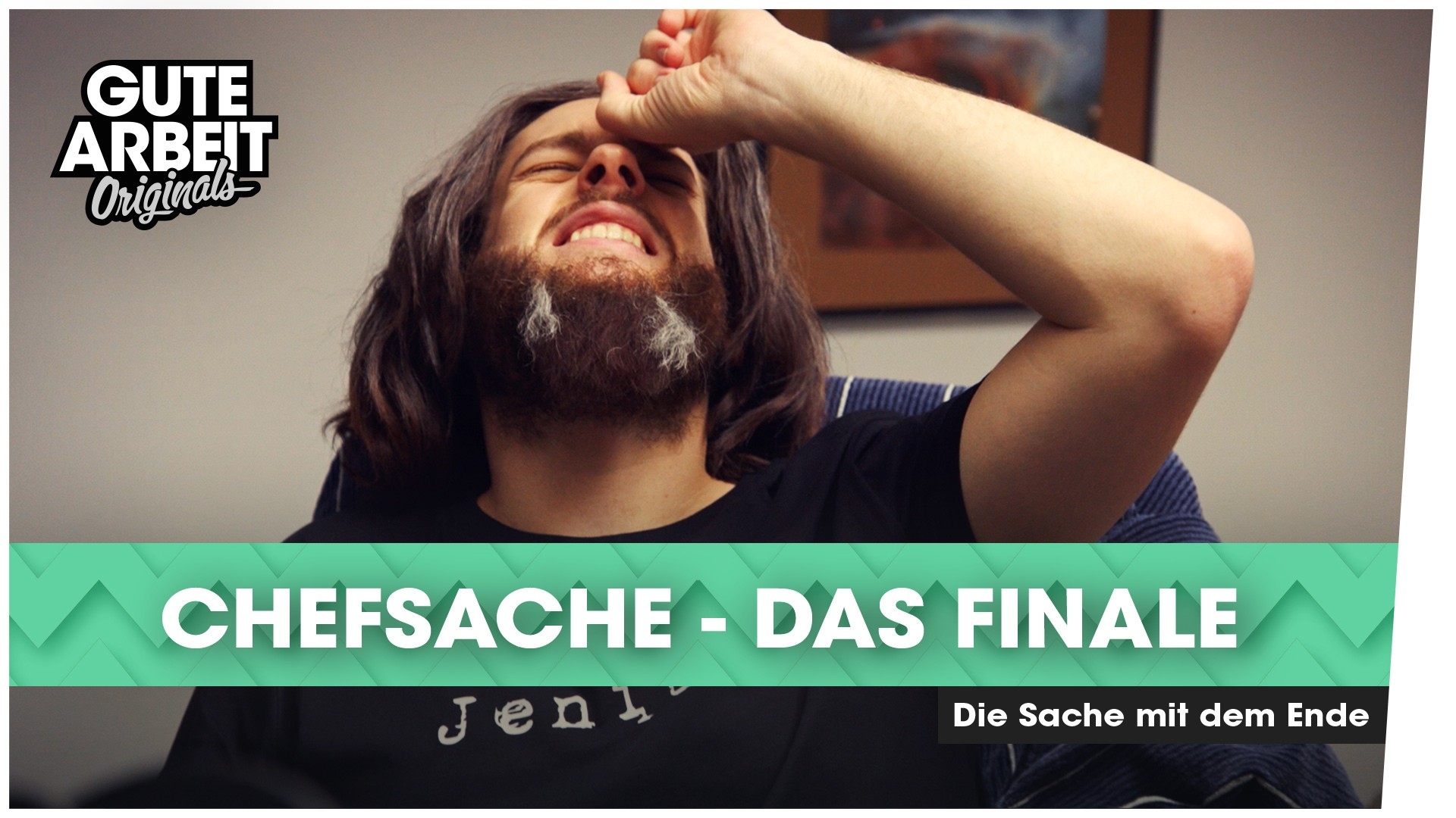 Chefsache Pt. 8 – Die Sache mit dem Ende | Gute Arbeit Originals