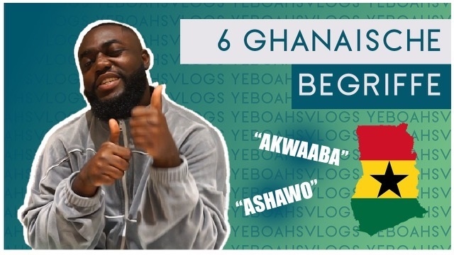 6 Ghanaische Begriffe, die ihr kennen solltet Teil 1 | YeboahsVLOGS