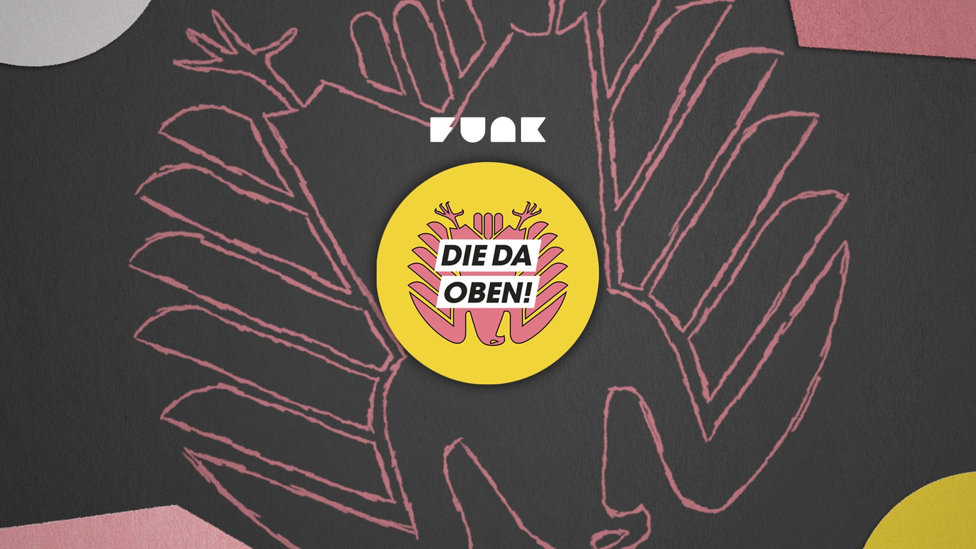 Link zur Formatseite von 'DIE DA OBEN!'