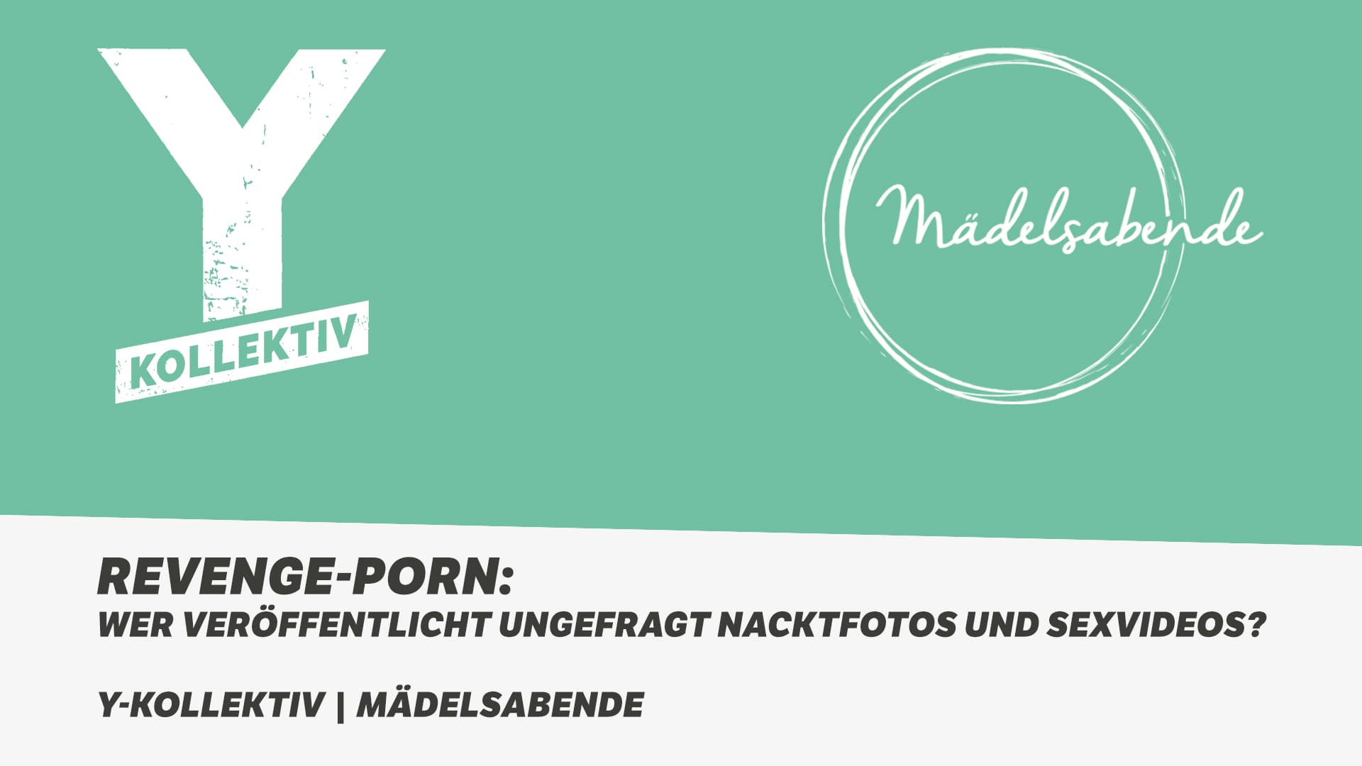 Link zum Artikel: Y-Kollektiv und Mädelsabende über Revenge-Porn: Wer veröffentlicht ungefragt Nacktfotos und Sexvideos?