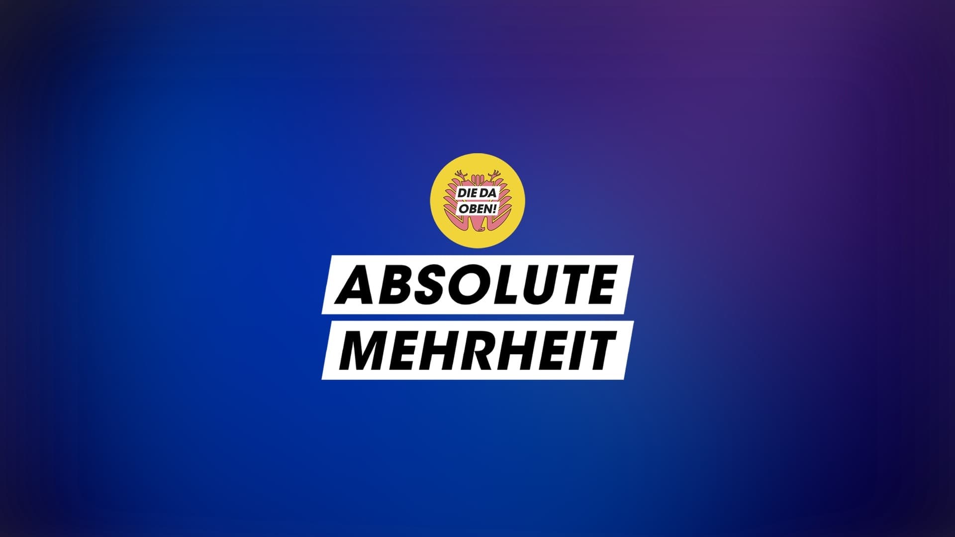 Link zur Formatseite von 'ABSOLUTE MEHRHEIT - der DIE DA OBEN!-Podcast'